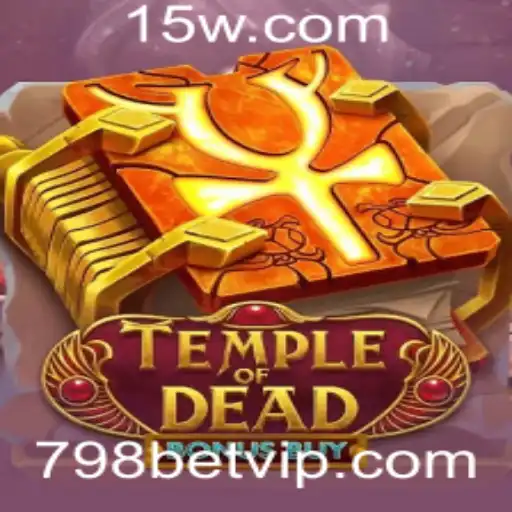 Explorando o Mundo de Temple of Dead Bonus Buy e Sua Conexão com 798BET
