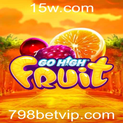 Descubra o Excitante Mundo de GoHighFruit com 798BET